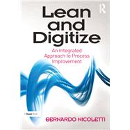 Lean and Digitize: An Integrated Approach to Process Improvement by Nicoletti,Bernardo, 9781138261761