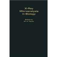 X-ray Microanalysis in Biology by Hayat, M. A., 9781349061761
