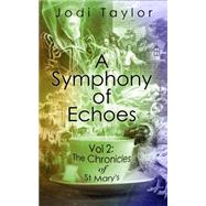 A Symphony of Echoes by Taylor, Jodi, 9781783751761