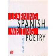 Learning Spanish. Writing Poetry by Hiriart, Hugo, 9789681671761