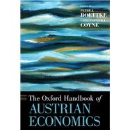 The Oxford Handbook of Austrian Economics by Boettke, Peter J.; Coyne, Christopher J., 9780199811762