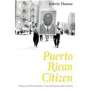 Puerto Rican Citizen by Thomas, Lorrin, 9780226151762