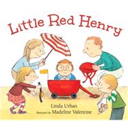 Little Red Henry by Urban, Linda; Valentine, Madeline, 9780763661762