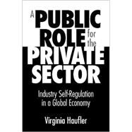 A Public Role for the Private Sector by Haufler, Virginia, 9780870031762