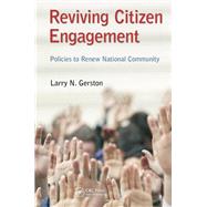 Reviving Citizen Engagement: Policies to Renew National Community by Gerston; Larry N., 9781482231762