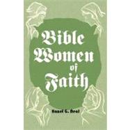 Bible Women of Faith by Neal, Hazel G., 9781604161762