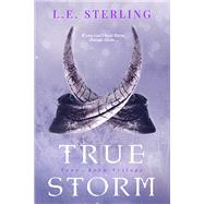 True Storm by Sterling, L. E., 9781640631762