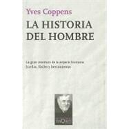 La historia del hombre/ The History of Man: Veintidos Anos De Lecciones En El College De France (1983-2005) by Coppens, Yves, 9788483831762