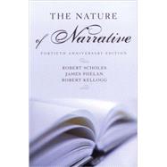 The Nature of Narrative Revised and Expanded by Scholes, Robert; Phelan, James; Kellogg, Robert, 9780195151763