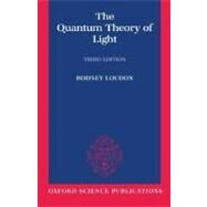 The Quantum Theory of Light by Loudon, Rodney, 9780198501763