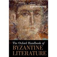 The Oxford Handbook of Byzantine Literature by Papaioannou, Stratis, 9780199351763