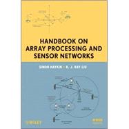 Handbook on Array Processing and Sensor Networks by Haykin, Simon; Liu, K. J. Ray, 9780470371763