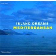 Island Dreams:Mediterranean Cl by Horner,Jeremy, 9780500511763