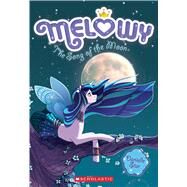 The Song of the Moon (Melowy #2) by Star, Danielle, 9781338151763