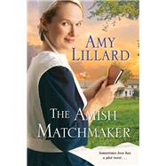 The Amish Matchmaker by Lillard, Amy, 9781420151763