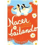 Nacer Bailando (Dancing Home) by Ada, Alma Flor; Zubizarreta, Gabriel M., 9781442481763