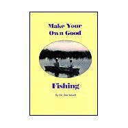Make Your Own Good Fishing by Smart, Jim, 9781585971763