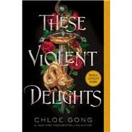 These Violent Delights by Gong, Chloe, 9781665921763