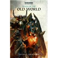 Death of the Old World by Haley, Guy; Reynolds, Josh, 9781784961763