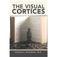 The Visual Cortices by Miyawaki, Edison, M.d., 9781796081763