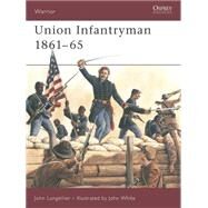 Union Infantryman 1861-65 by LANGELLIER, JOHNWHITE, JOHN, 9781841761763
