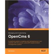 Managing and Customizing OpenCms 6 Websites : Java/JSP XML Content Management by Butcher, Matthew, 9781904811763