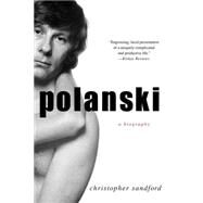 Polanski: A Biography by Sandford, Christopher, 9780230611764