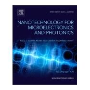 Nanotechnology for Microelectronics and Photonics by Martn-Palma, Ral J.; Martinez-Duart, Jose M., 9780323461764