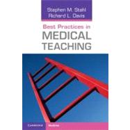 Best Practices in Medical Teaching by Stephen M. Stahl , Richard L. Davis, 9780521151764