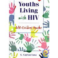 Youths Living with HIV: Self-Evident Truths by Luna; G Cajetan, 9780789001764
