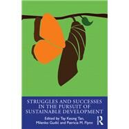 Struggles and Successes in the Pursuit of Sustainable Development by Tan, Tay Keong; Gudic, Milenko; Flynn, Patricia M., 9780815351764