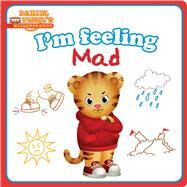 I'm Feeling Mad by Shaw, Natalie; Fruchter, Jason, 9781481461764