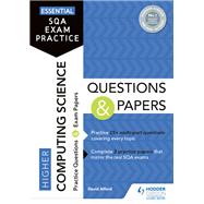 Essential SQA Exam Practice: Higher Computing Science Questions and Papers by David Alford, 9781510471764