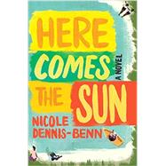 Here Comes the Sun A Novel by Dennis-benn, Nicole, 9781631491764
