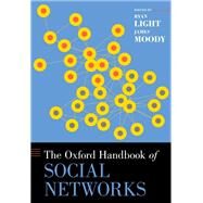 The Oxford Handbook of Social Networks by Light, Ryan; Moody, James, 9780190251765