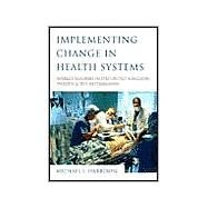 Implementing Change in Health Systems : Market Reforms in the United Kingdom, Sweden and the Netherlands by Michael I Harrison, 9780761961765
