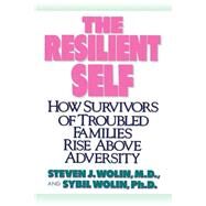 The Resilient Self by WOLIN, STEVEN J. MDWOLIN, SYBIL PHD, 9780812991765