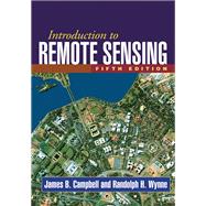 Introduction to Remote Sensing, Fifth Edition by Campbell, James B.; Wynne, Randolph H., 9781609181765