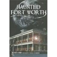 Haunted Fort Worth by Cook, Rita; Dandridge, Russell W.; Schermerhorn, Paula, 9781609491765