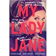 My Lady Jane by Hand, Cynthia; Ashton, Brodi; Meadows, Jodi, 9780062391766