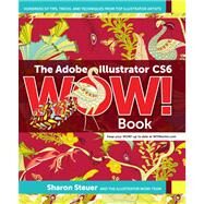 The Adobe Illustrator CS6 WOW! Book by Steuer, Sharon, 9780321841766
