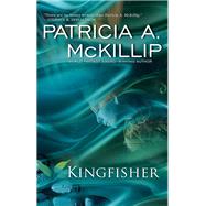 Kingfisher by McKillip, Patricia A., 9780425271766