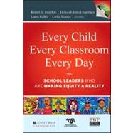 Every Child, Every Classroom, Every Day School Leaders Who Are Making Equity a Reality by Peterkin, Robert; Jewell-Sherman, Deborah; Kelley, Laura; Boozer, Leslie, 9780470651766
