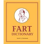 Fart Dictionary by Scott A. Sorensen, 9780762491766