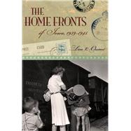 The Home Fronts of Iowa, 1939-1945 by Ossian, Lisa L., 9780826221766