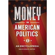 Money in American Politics by Schultz, David, 9781440851766