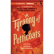 A Tyranny of Petticoats by Spotswood, Jessica; Turpin, Bahni, 9781511371766