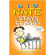 Big Nate Stays Classy by Peirce, Lincoln, 9781524861766