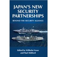 Japan's New Security Partnerships by Vosse, Wilhelm; Midford, Paul, 9781526151766