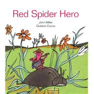 Red Spider Hero by Miller, John; Cucco, Giuliano, 9781592701766